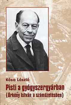 K�sa L�szl� - Pisti a gy�gyszergy�rban (�rk�ny Istv�n a sz�m�zet�sben)