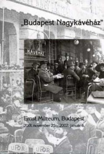 Saly Nomi (szerk.) - 'Budapest Nagykvhz'- Ernst Mzeum, Bp., 2001. 11. 25.- 2002.01. 06
