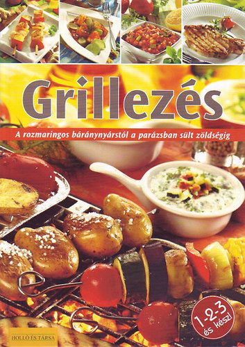Grillezés - 1-2-3 és kész!