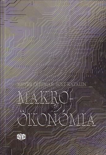 Meyer Dietmar; Solt Katalin - Makro�kon�mia