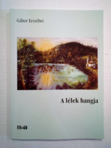 Gbor Erzsbet - A llek hangja / Kisregny, novellk /