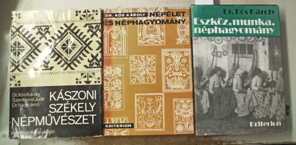 Dr. Ks Kroly - 3 db Dr. Ks Kroly: Nplet s nphagyomny +Eszkz,munka, nphagyomny +Kszoni szkely npmvszet