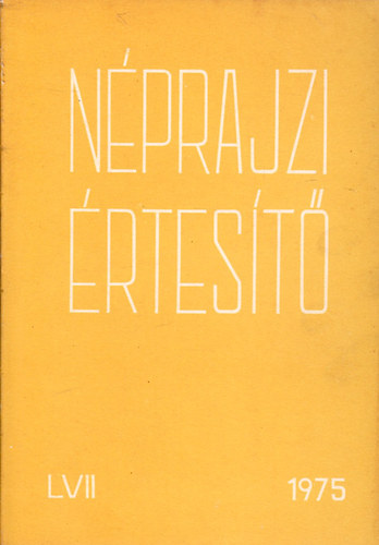 Szolnoky Lajos (szerk.) - Nprajzi rtest 1975. LVII. - A Nprajzi Mzeum vknyve