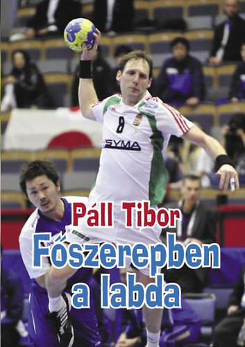 Pll Tibor - Fszerepben a labda