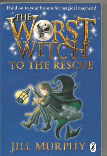 Jill Murphy - The Worst Witch to the Rescue