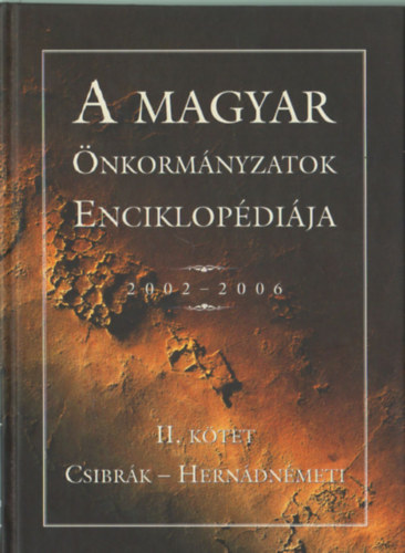 Galisz Tams (szerk.) - A Magyar nkormnyzatok Enciklopdija 2002-2006. III. (Herndpetri - Mhkerk)