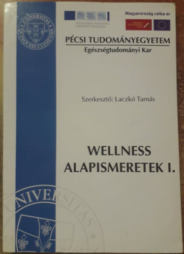 Laczk Tams (szerk.) - Wellness alapismeretek I.