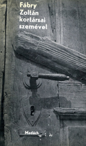 Duba Gyula-E. Feh�r P�l - F�bry Zolt�n kort�rsai szem�vel