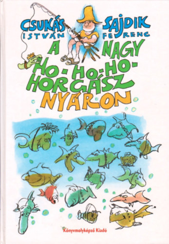 Csuk�s Istv�n - A Nagy Ho-Ho-Ho Horg�sz ny�ron