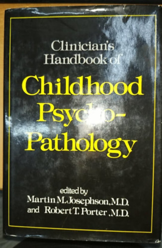 Martin M. Josephson, Robert T. Porter - Clinician's Handbook of Childhood Psychopathology