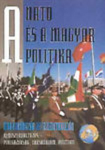 A NATO s a magyar politika - Magyarorszg az ezredforduln