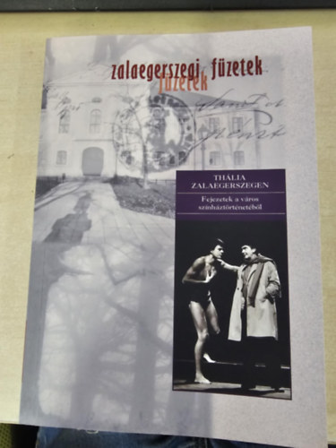 Bres Katalin (szerk.) - Thlia Zalaegerszegen: Fejezetek a vros sznhztrtnetbl.