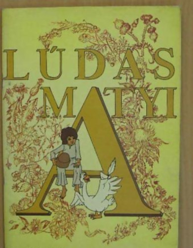 Szeredás András (Fazekas Mihály műve alapján) - Lúdas Matyi képeskönyv