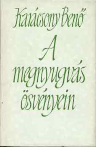 Karcsony Ben, Steinert gota (szerk.) - A megnyugvs svnyein - Helikon kiadvny