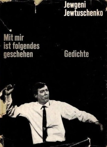 Jewgeni Jewtuschenko - Mit mir ist folgendes geschehen