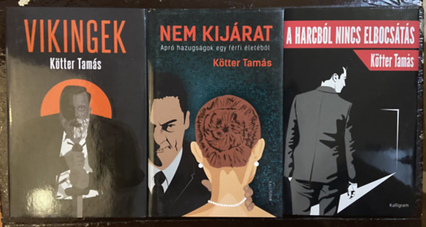 K�tter Tam�s - 3 db K�tter Tam�s m� - Nem kij�rat, Vikingek, A harcb�l nincs elbocs�t�s