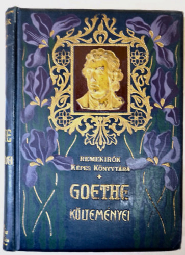 Goethe - Goethe költeményei (Remekírók képes könyvtára, 1907)