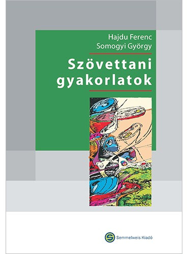 Dr. Hajdu Ferenc; Dr. Somogyi Gy�rgy - Sz�vettani gyakorlatok