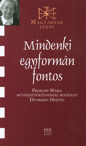Dvorszky Hedvig - Mindenki egyformn fontos