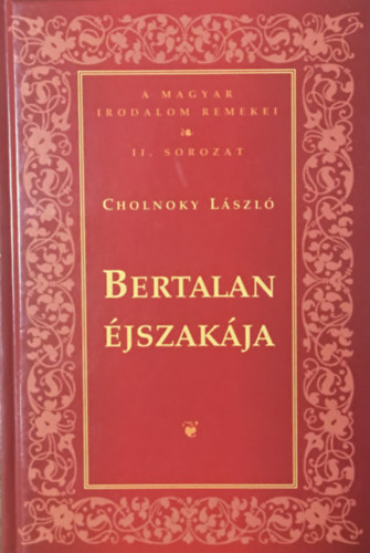 Cholnoky László - Bertalan éjszakája (A magyar irodalom remekei II. sorozat)