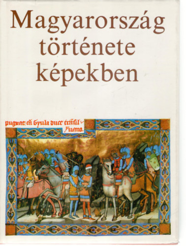 Kosry Domokos (szerk.) - Magyarorszg trtnete kpekben