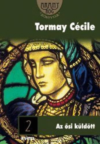 Tormay Cécile - Az ősi küldött II.: a tulsó parton