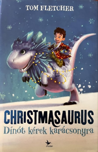 Tom Fletcher - Christmasaurus - Dnt krek karcsonyra
