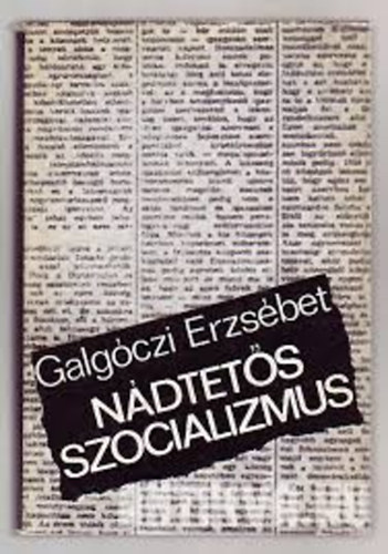 Galg�czi Erzs�bet - N�dtet�s szocializmus