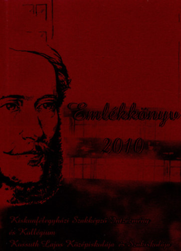 Makra Flra, Piroska Istvn - Kiskunflegyhzi szakkpz intzmny... Emlkknyv 125 v ( 1885-2010 )