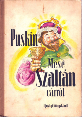 Alekszandr Szergejevics Puskin - Mese Szalt�n c�rr�l - GRAFIKUS Gy�ry Mikl�s