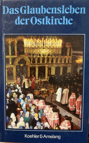 Das Glaubensleben der Ostkirche