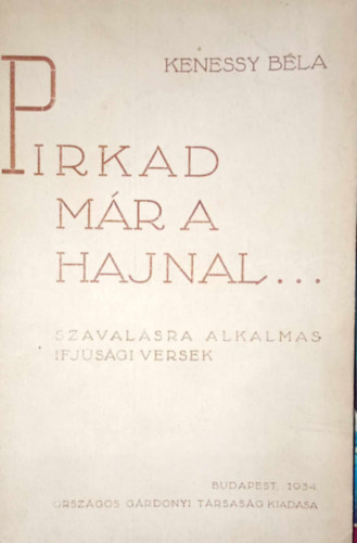 Kenessy B�la - Pirkad m�r a hajnal (Dedik�lt)