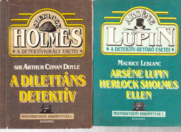 Sir Arthur Conan Doyle, Maurice Leblanc - Ars�ne Lupin Herlock Sholmes ellen + A dilett�ns detekt�v (2 k�tet)