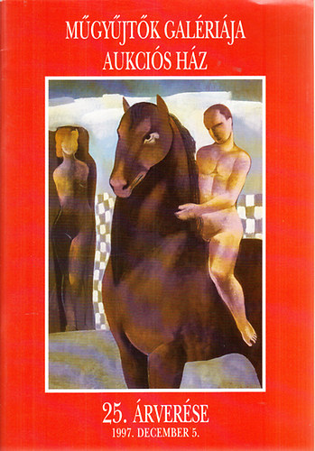 Mgyjtk Galrija Aukcis Hz: 25. festmny-, mtrgy- s kszerrvers (1997. december 5.)