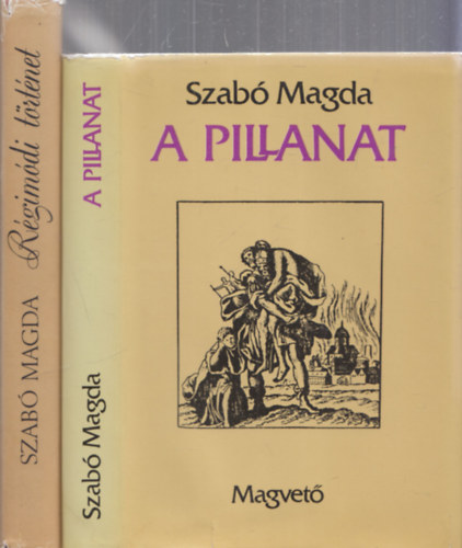 Szabó Magda - 2db Szabó Magda mű: A pillanat + Régimódi történet