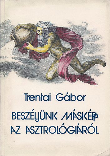 Trentai Gbor - Beszljnk mskpp az asztrolgirl