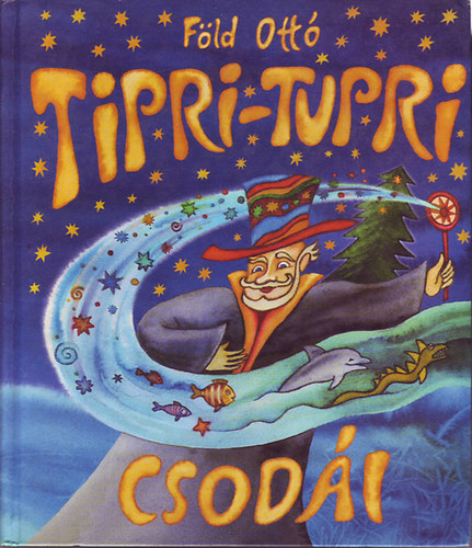 Fld Ott - Tipri-Tupri csodi