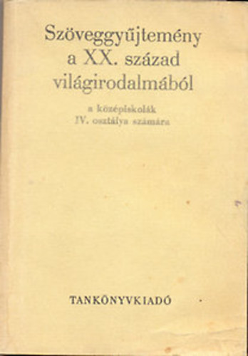K�ry L�szl� (szerk.) - Sz�veggy�jtem�ny a XX.sz�zad vil�girodalm�b�l