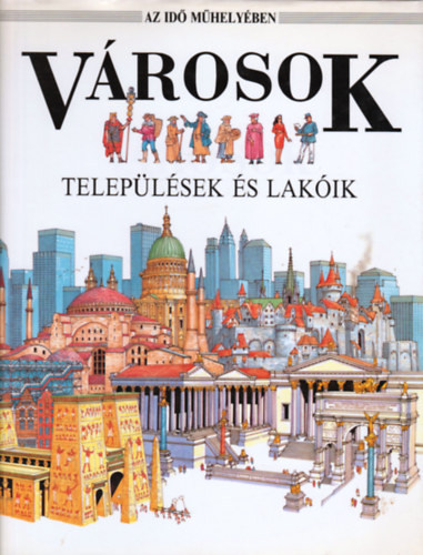 David Salariya - Vrosok - Teleplsek s lakik (Az id mhelyben)