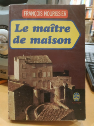 François Nourissier - Le maitre de maison (Le Maître de maison)
