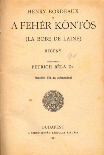 Henry Bordeaux - A fehér köntös ( La robe de laine)