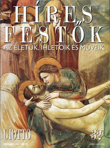 Stephen Rose (szerk.) - Hres festk (Az letk, ihletik s mveik) 32. szm - Giotto