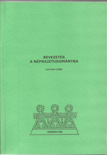 KATONA IMRE - Bevezets a nprajztudomnyba