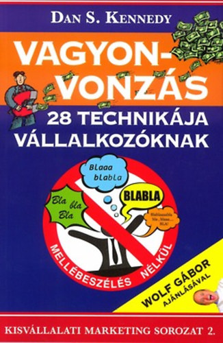 Dan S. Kennedy - A vagyonvonzs 28 technikja vllalkozknak
