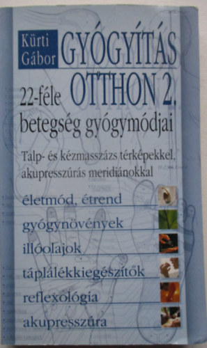 K�rti G�bor - Gy�gy�t�s otthon 2. - 22-f�le betegs�g gy�gym�djai