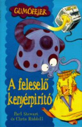 Chris Riddell; Paul Stewart - A felesel� keny�rpir�t�