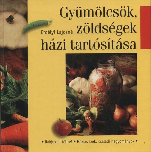 Erdlyi Lajosn - Gymlcsk, zldsgek hzi tartstsa