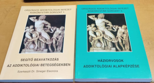 Dr. Sineger Eleonra (sorozatszerkeszt) - Segt beavatkozs az addiktolgiai betegsgekben + Hziorvosok addiktolgiai alapkpzse (2 ktet)