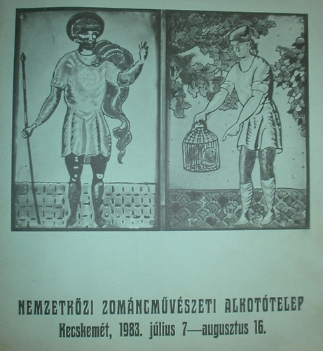Pap Gbor (szerk.) - Nemzetkzi Zomncmvszeti Alkottelep Kecskemt 1983.