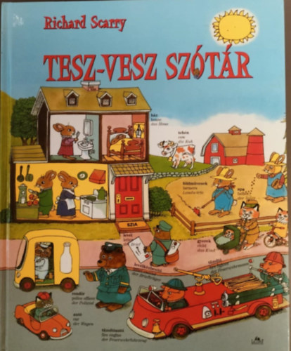 Richard Scarry, Ford.: R�z Andr�s - Tesz-vesz sz�t�r - MAGYAR-ANGOL-N�MET (A szerz� rajzaival)